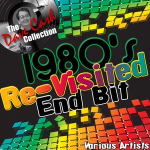 1980's Re-Visited End Bit - [The Dave Cash Collection]