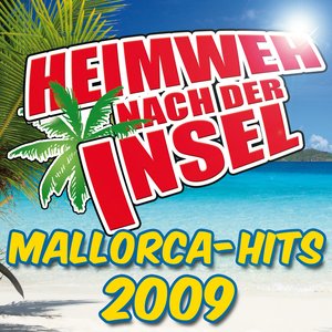 Heimweh nach der Insel - Mallorca-Hits 2009 (Die Mallorca- und Party-Hits - Baller Hits der Saison 2009)