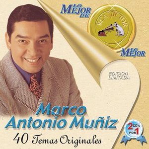 Lo Mejor De Lo Mejor De Marco Antonio Muniz