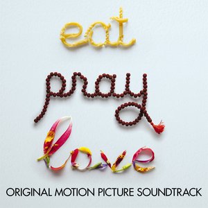 Eat Pray Love: Original Motion Picture Soundtrack