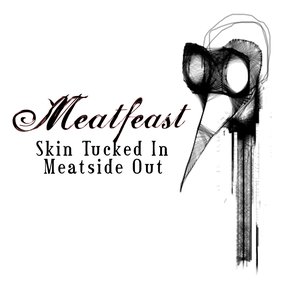 Skin Tucked In, Meatside Out