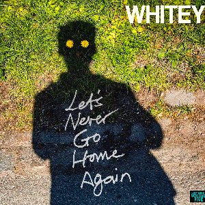 LET'S NEVER GO HOME AGAIN (Lost Songs 5)