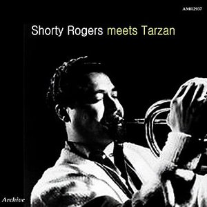 Shorty Rogers Meets Tarzan