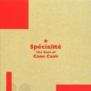 Spécialité～The Best of Cano Caoli