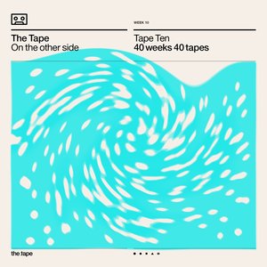 On the Other Side (Tape Ten) [40 Weeks 40 Tapes]