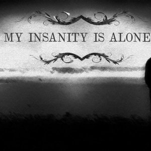 'My Insanity Is Alone' için resim