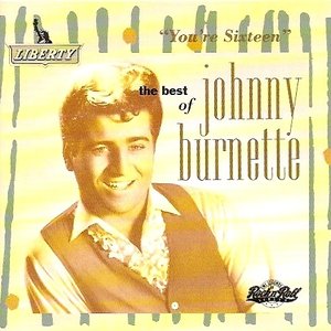 The Best Of Johnny Burnette, You're Sixteen