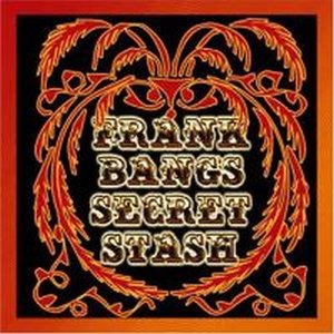 Frank Bang & The Secret Stash