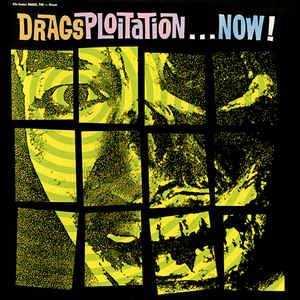 Dragsploitation...Now!