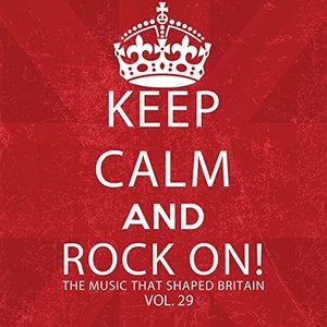 Keep Calm and Rock On! The Music That Shaped Britain, Vol. 29