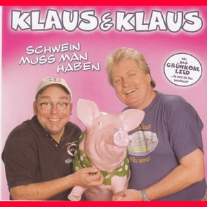 Klaus & Klaus - Schwein muss man haben - Zortam Music