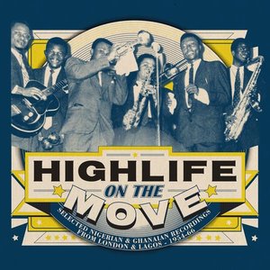 Highlife on the Move: Selected Nigerian & Ghanaian Recordings from London & Lagos 1954-66