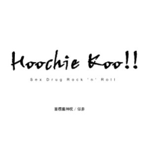 Hoochie Koo!!
