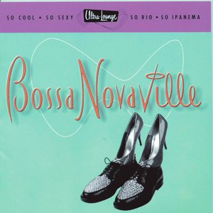 Ultra-Lounge / Bossa Novaville Volume Fourteen