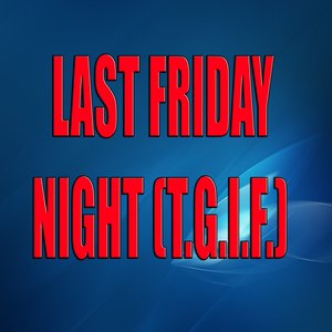 Last friday night (T.G.I.F.) (A tribute to Katy Perry)