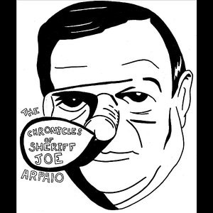 The Chronicles of Sheriff Joe Arpaio