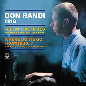 Don Randi Trio. Feelin' Like Blues / Where Do We Go from Here?