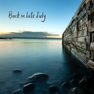 Back in Late July
