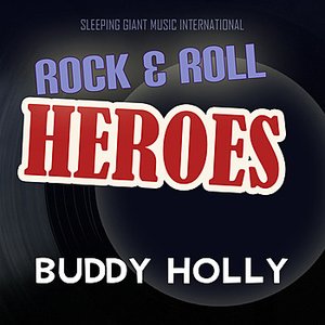 Rock 'n' Roll Heroes ... Buddy Holly