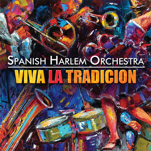 Spanish Harlem Orchestra - Viva La Tradici�n - Zortam Music