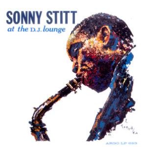 Sonny Stitt At The D.J. Lounge