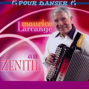 Maurice Larcange Au Zenith