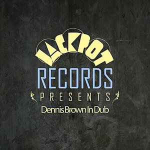 Jackpot Presents Dennis Brown In Dub