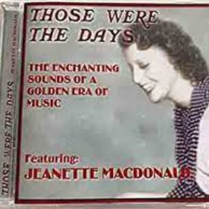 Those Were the Days - Jeanette Macdonald