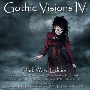 Gothic Visions IV - Dark Wave Edition
