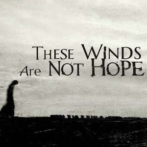 Image for 'These Winds Are Not Hope'