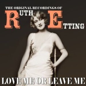 Love Me or Leave Me: The Original Recordings of Ruth Etting