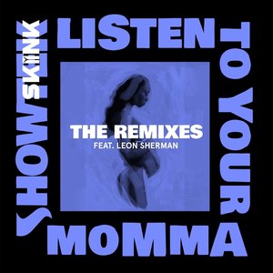 Listen To Your Momma (The Remixes)
