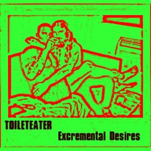 [ESR_002]Toileteater - Excremental Desires