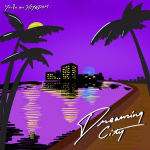 Dreaming City (feat. HIYADAM) - Single