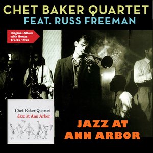 Jazz At Ann Arbor (feat. Russ Freeman) [Original Album Plus Bonus Tracks 1954]