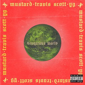 Dangerous World (feat. Travis Scott & YG) - Single