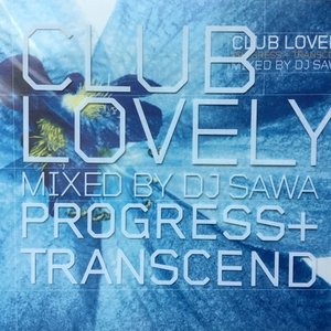 Club Lovely Progress + Transcend