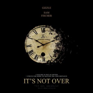 It's Not Over (feat. Sam Fischer)