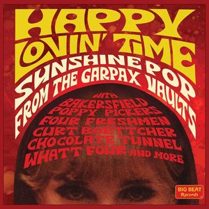 Happy Lovin' Time - Sunshine Pop from the Garpax Vaults