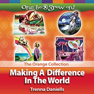 One To Grow On! - Making a Difference in the World - The Orange Collection