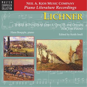 Lichner: Three Sonatinas — Opus 4, Opus 49, and Opus 66 for the Piano