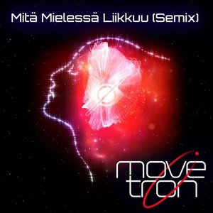 Mitä mielessä liikkuu (semix)