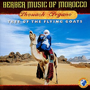 Tree of the Flying Goats - Berber Music of Morocco