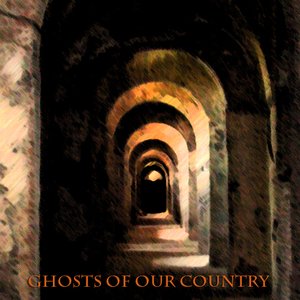 Ghosts Of Our Country