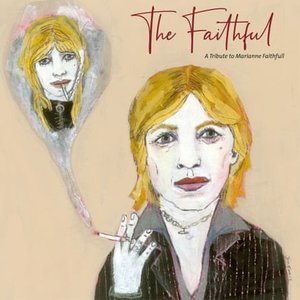 The Faithful: A Tribute to Marianne Faithfull
