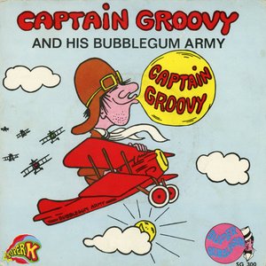 Captain Groovy And His Bubblegum Army