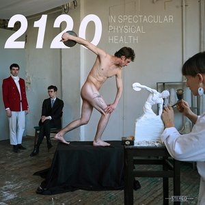 2120 in Spectacular Physical Health