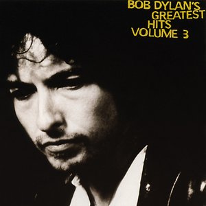 Bob Dylan's Greatest Hits, Volume 3