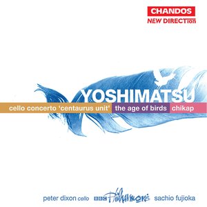 Image pour 'Yoshimatsu: Cello Concerto / The Age of Birds / Chikap'