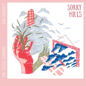 Sorry Hills (feat. Sam Cromack)